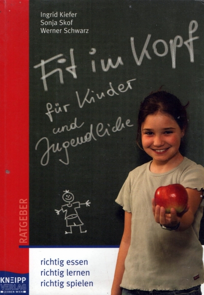 Fit im Kopf für Kinder und Jugendliche - richtig essen, richtig lernen, richtig spielen von Ingrid Kiefer